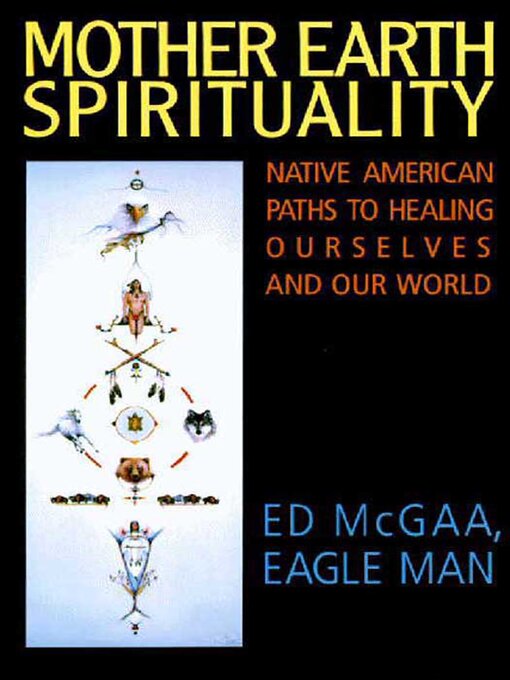 Title details for Mother Earth Spirituality by Ed McGaa - Wait list